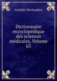 Dictionnaire encyclopedique des sciences medicales, Volume 63