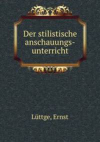 Der stilistische anschauungs-unterricht.