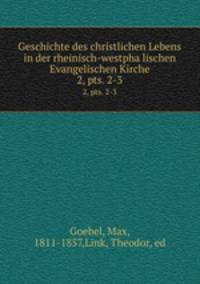 Geschichte des christlichen Lebens in der rheinisch-westphalischen Evangelischen Kirche. 2, pts. 2-3
