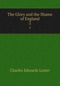 The Glory and the Shame of England. 2