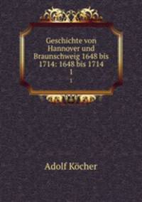 Geschichte von Hannover und Braunschweig 1648 bis 1714: 1648 bis 1714. 1