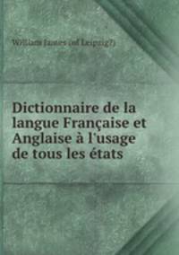 Dictionnaire de la langue Francaise et Anglaise a l