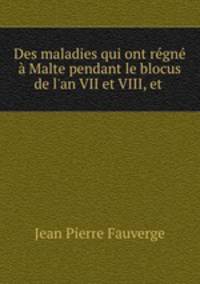 Des maladies qui ont regne a Malte pendant le blocus de l
