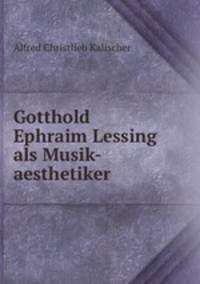 Gotthold Ephraim Lessing als Musik-aesthetiker