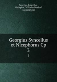 Georgius Syncellus et Nicephorus Cp. 2