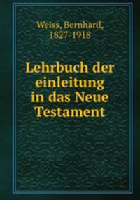 Lehrbuch der einleitung in das Neue Testament