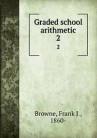 Graded school arithmetic. 2