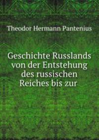 Geschichte Russlands von der Entstehung des russischen Reiches bis zur .