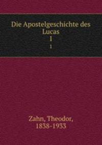 Die Apostelgeschichte des Lucas. 1