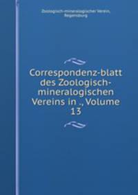 Correspondenz-blatt des Zoologisch-mineralogischen Vereins in ., Volume 13