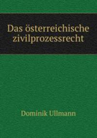 Das osterreichische zivilprozessrecht