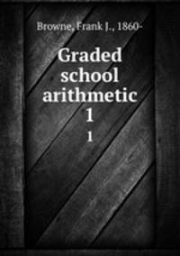 Graded school arithmetic. 1