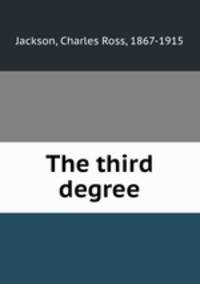 The third degree