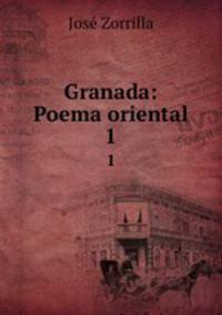Granada: Poema oriental. 1