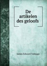 De artikelen des geloofs .