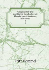 Geographie und politische Geschichte de klassischen Altertums, mit einer .. 3
