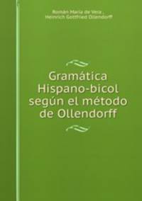 Gramatica Hispano-bicol segun el metodo de Ollendorff