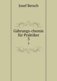 Ghrungs-chemie fr Praktiker. 3