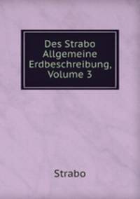 Des Strabo Allgemeine Erdbeschreibung, Volume 3