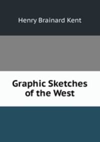 Graphic Sketches of the West