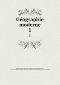 Geographie moderne. 1