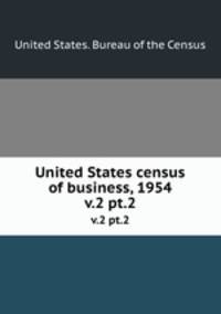 United States census of business, 1954. v.2 pt.2