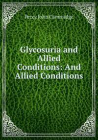 Glycosuria and Allied Conditions: And Allied Conditions