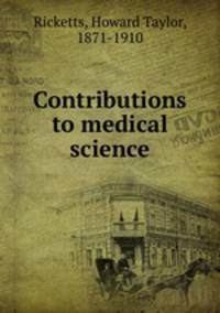 Contributions to medical science