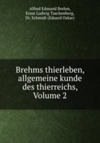 Brehms thierleben, allgemeine kunde des thierreichs, Volume 2