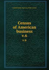 Census of American business. v.6