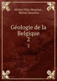Gologie de la Belgique. 2