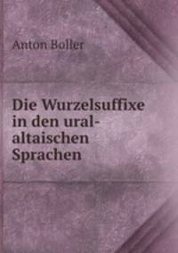 Die Wurzelsuffixe in den ural-altaischen Sprachen