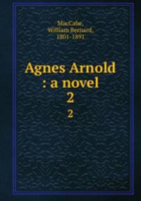 Agnes Arnold : a novel. 2