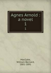 Agnes Arnold : a novel. 1