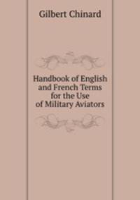 Handbook of English and French Terms for the Use of Military Aviators