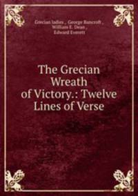 The Grecian Wreath of Victory.: Twelve Lines of Verse.
