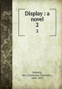 Display : a novel. 2