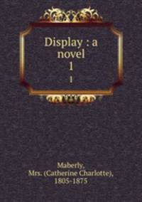 Display : a novel. 1