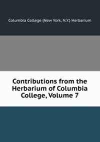 Contributions from the Herbarium of Columbia College, Volume 7