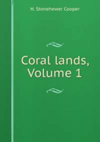 Coral lands, Volume 1