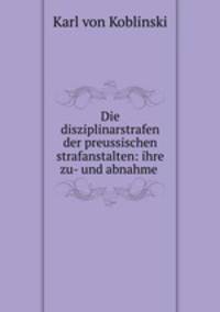 Die disziplinarstrafen der preussischen strafanstalten: ihre zu- und abnahme .