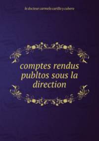 comptes rendus publtos sous la direction