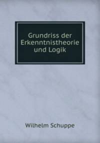 Grundriss der Erkenntnistheorie und Logik