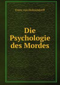 Die Psychologie des Mordes