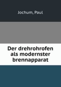 Der drehrohrofen als modernster brennapparat