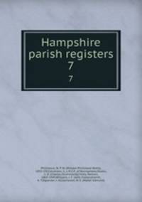 Hampshire parish registers. 7