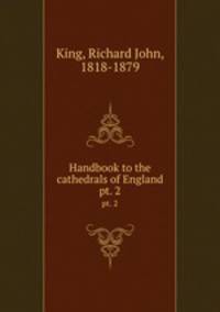 Handbook to the cathedrals of England. pt. 2