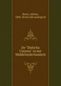 De "Disticha Catonis" in het Middelnederlandsch