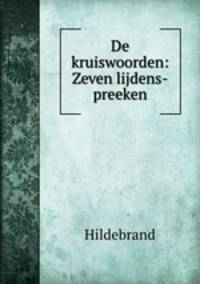 De kruiswoorden: Zeven lijdens-preeken