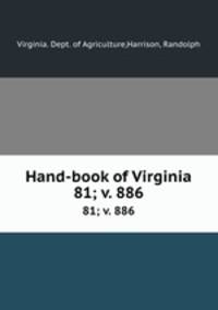 Hand-book of Virginia. 81; v. 886
